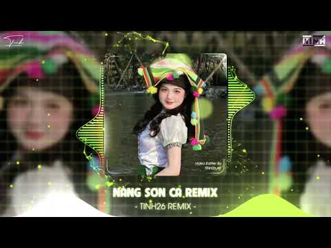 MASHUP NÀNG SƠN CA REMIX x TÌNH CA TÂY BẮC REMIX - LK NHẠC TÂY BẮC HOT TIKTOK 2026