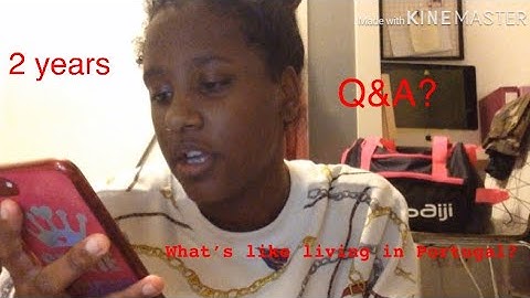 What’s Like Living In Portugal (2 years) & Q/A