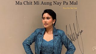 မချစ်မိအောင်နေပါ့မယ်| Ma Chit Mi Aung Nay Pa Mal| Piano One Take Cover @ Home