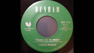 Charles Bradley - Change For The World [45]