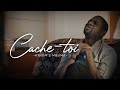 Cache-toi - LYRICS