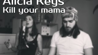 Alicia Keys - Kill Your Mama (cover)