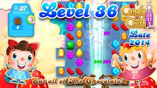 Level 36 - Late 2014 OG Candy Crush Soda