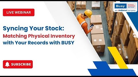 Syncing Your Stock: Match Your Inventory with BUSY | BUSY