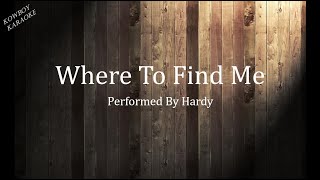 Where to Find Me- Hardy Karaoke