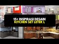 15+ Inspirasi Desain Kitchen Set Leter L