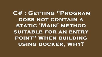 C# : Getting "Program does not contain a static 