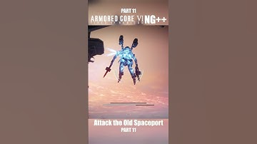 Attack the Old Spaceport Part 11 | Armored Core 6 NG++ #ArmoredCore6 #ArmoredCoreVI #ArmoredCore