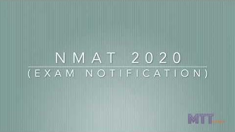 NMAT 2020 | Notification | Changes | Exam Pattern | Dates | Scores | Questions | NMAT by GMAC