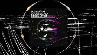 Los Mayos - La Colegiala (DJ Soulstar Remix)