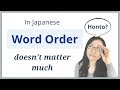 Japanese Sentence Structure - Word Order Doesn't Matter? Really?