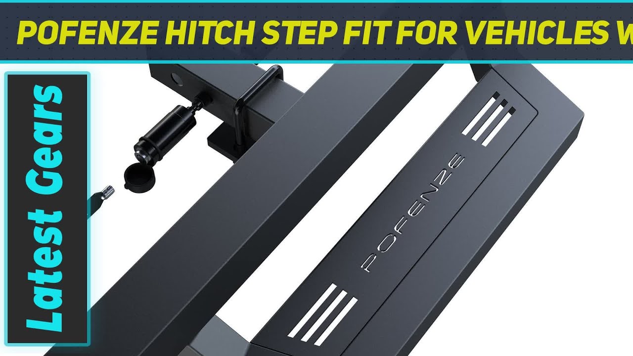 POFENZE Hitch Step fit for Vehicles with 2" Towing Receiver Review