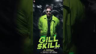 #GillSkill Vol.1 Releasing 17th March. Stay Tuned 🤞🤞