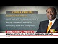 Billionaire Chris Kirubi is dead