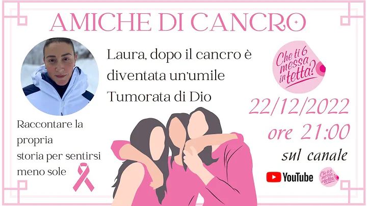 AMICHE DI CANCRO - Laura, un'umile Tumorata di Dio