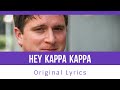 Hey Kappa Kappa (Original lyrics)