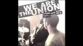 Video thumbnail of "This Is My Life (And It's Ending One Minute At A Time) - We Are The Union"