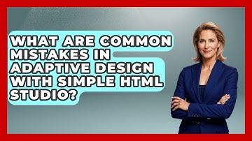 What Are Common Mistakes in Adaptive Design with Simple HTML Studio? | Simple HTML Studio News