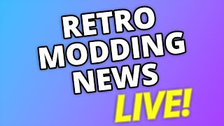 Retro Modding News Live - Test Stream