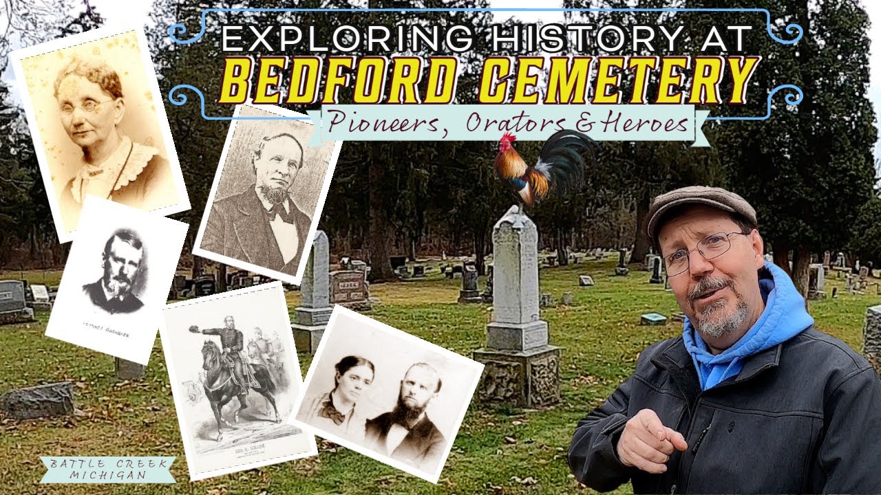 Exploring History at Bedford Cemetery: Pioneers, Orators & Heroes - Battle Creek, Michigan