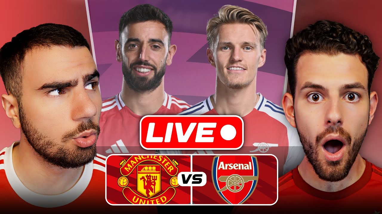 ARSENAL VS MANCHESTER UNITED WATCHALONG - YouTube