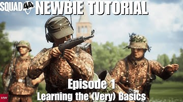 Squad 44 Newbie Guide 1 - Learning the Basics