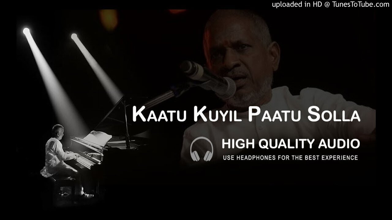 Kaatu Kuyil Paatu Solla High Quality Audio Song  Ilayaraja
