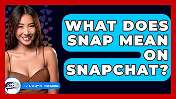 What Does SNAP Mean On Snapchat? - Everyday-Networking