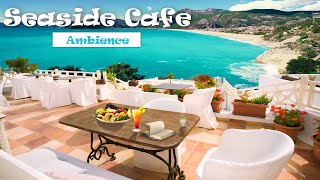 Sea Cafe Ambience | Relaxing Outdoor Cafe and Bossa Nova in Hawaii by Cozy Cafe Ambience 11,897 views 2 years ago 10 hours, 8 minutes