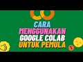 Cara Membuka GOOGLE COLAB di Komputer/PC untuk Pemula