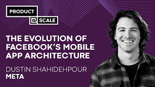 The Evolution of Facebook’s Mobile App Architecture | Dustin Shahidehpour