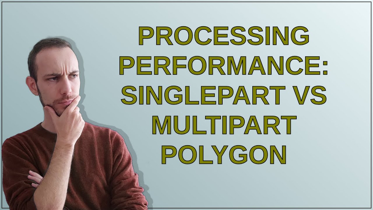Gis: Processing performance: Singlepart vs Multipart Polygon - YouTube