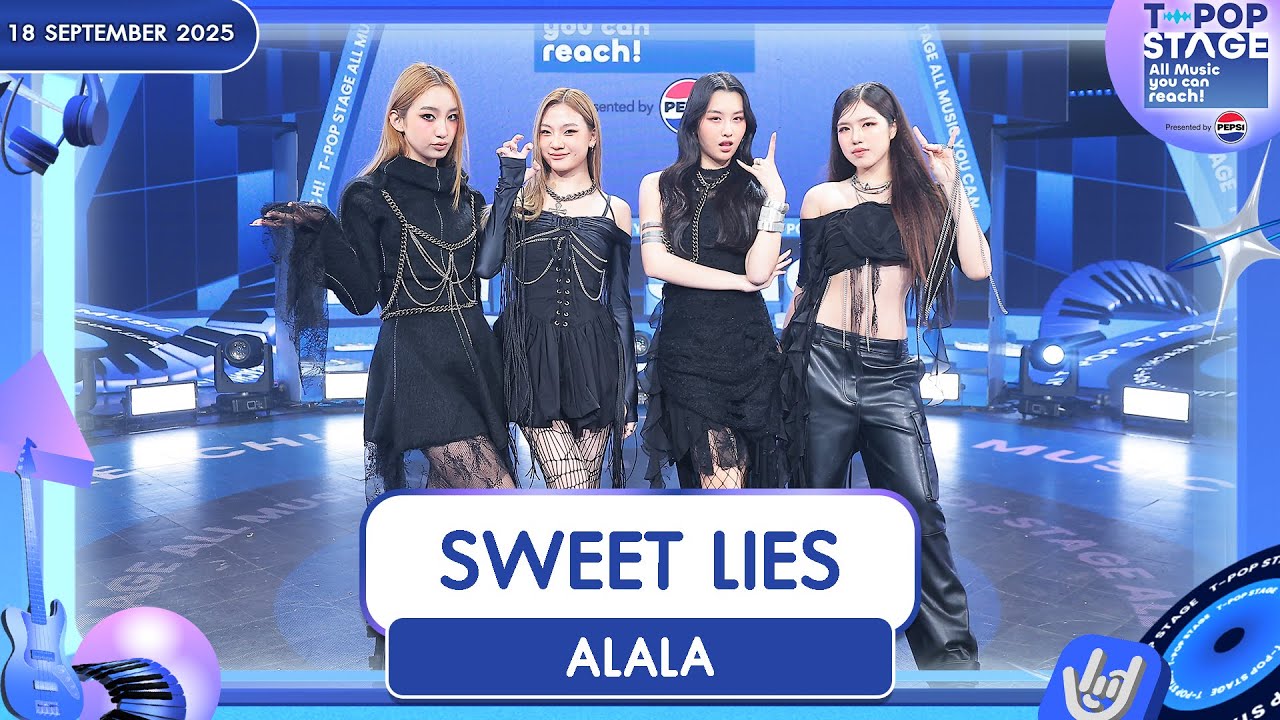 ALALA - SWEET LIES | 18 ก.ย.68 | T-POP STAGE Presented by PEPSI