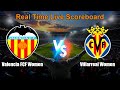 Valencia FCF Women vs Villarreal Women Live Score - Spanish Segunda Futfem