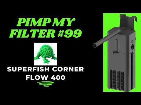 Pimp My Filter #99 - Superfish Corner Flow 400 Internal Filter