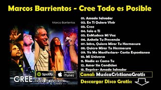 Alabanza y Adoración Con Marcos Barriento - Cree Todo es Posible [CD Completo]