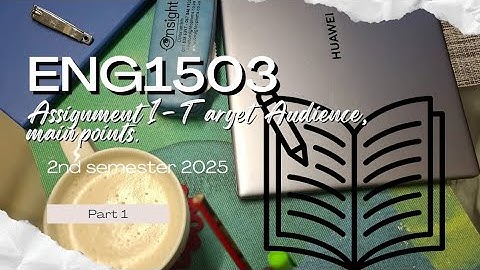 ENG1503 ASSIGNMENT 1•| Short Paragraph Answers•| Target Audience•| 2nd Semester 2025•| Part 1...♡