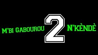 M'BI GABOUROU N'KENDE 2 VERSION MALINKE Togo Movie