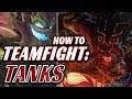 How To Teamfight As A Tank (in 10 minutes)