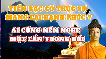 Vì Sao Nhiều Người Giàu Vẫn Khổ ? – Phật Dạy Sự Thật Về Tiền Bạc : Bí Mật Động Trời