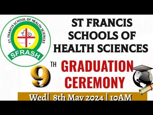 9th Graduation Ceremony of St Francis Schools of Health Sciences | 8th-May-2024 class=