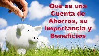 Cuenta de Ahorros Bancaria | Los Beneficios al abrir una cuenta de ahorros en Estados Unidos