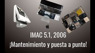 Imac 5.1, 2006, ¡Mantenimiento y puesta a punto!