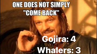 Playoffs Rd 1: Gojira vs Whalers 3/6/24