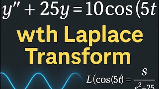 Solve Initial Value Problem Using Laplace Transform | Step-by-Step Guide with Cos(5t)