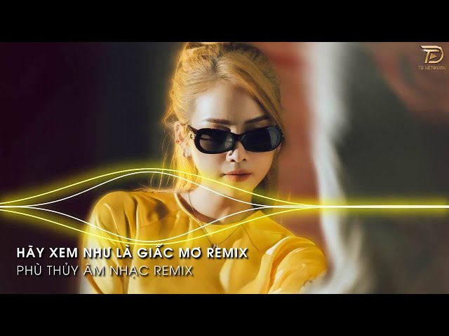 Hãy Xem Là Giấc Mơ Remix - Rồi Từ Đây Đôi Ta Hai Lối Remix Hot Tik tok 2024 class=