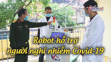 Robot chăm bệnh nhân nghi nhiễm Covid-19 trong khu cách ly Hà Nội | Tin tức Vietnamnet