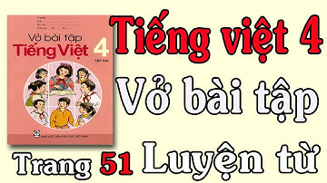 VỞ BÀI TẬP TIẾNG VIỆT LỚP 4 TẬP 2 TUẦN 26 TRANG 51 LUYỆN TỪ VÀ CÂU MỞ RỘNG VỐN TỪ DŨNG CẢM