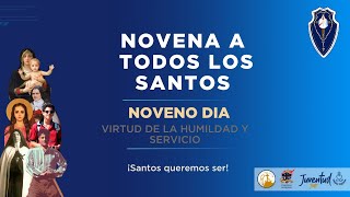 Novena a todos los Santos | Día Noveno | Virtud de la Humildad y Servicio.