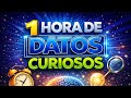 1 HORA DE DATOS CURIOSOS Y COSAS QUE NO SABÍAS 